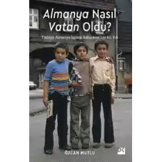 Almanya Nasıl Vatan Oldu?