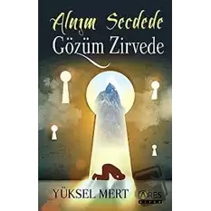 Alnım Secdede Gözüm Zirvede