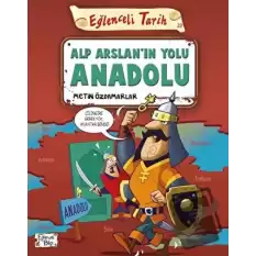 Alp Arslanın Yolu Anadolu - Eğlenceli Tarih