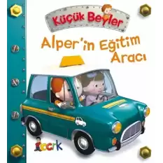 Alper’in Eğitim Aracı - Küçük Beyler (Ciltli)