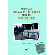 Alternatif Sosyal Politikalar Üzerine Söyleşiler