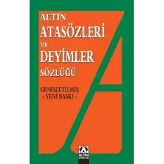 Altın Atasözleri ve Deyimler Sözlüğü