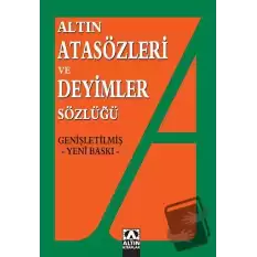 Altın Atasözleri ve Deyimler Sözlüğü