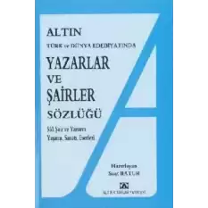 Altın Yazarlar ve Şairler Sözlüğü Türk ve Dünya Edebiyatında