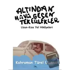 Altından Hava Geçen Tekerlekler