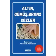 Altın, Gümüş, Bronz Sözler