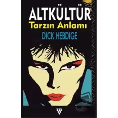 Altkültür Tarzın Anlamı