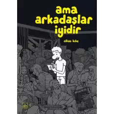 Ama Arkadaşlar İyidir