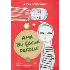 Ama Bu Çocuk Defolu!