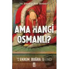 Ama Hangi Osmanlı?