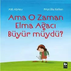 Ama O Zaman Elma Ağacı Büyür Müydü?