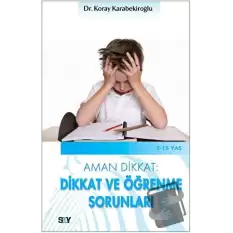 Aman Dikkat: Dikkat ve Öğrenme Sorunları