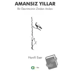 Amansız Yıllar - Bir Devrimcinin Zindan Anıları