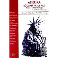 Amerika: Rüya mı? Kabus mu? Yankee İmparatorluğu