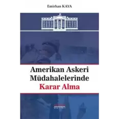 Amerikan Askeri Müdahalelerinde Karar Alma