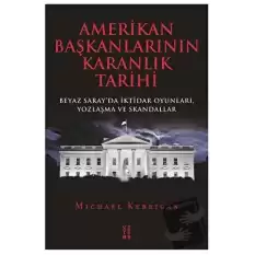 Amerikan Başkanlarının Karanlık Tarihi