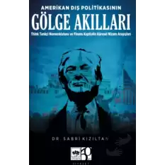 Amerikan Dış Politikasının Gölge Akılları