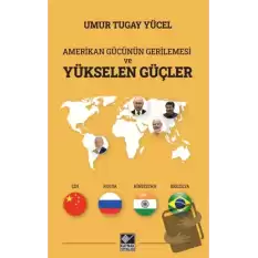 Amerikan Gücünün Gerilemesi ve Yükselen Güçler