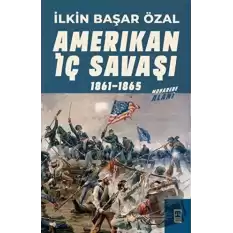 Amerikan İç Savaşı 1861 - 1865