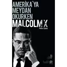 Amerikaya Meydan Okurken Malcolm X