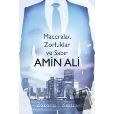 Amin Ali: Maceralar, Zorluklar ve Sabır