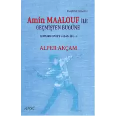 Amin Maalouf ile Geçmişten Bugüne