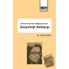 Amiran Kurtkan Bilgisevenin Sosyoloji Anlayışı