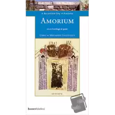 Amorium, a Byzantine City in Anatolia