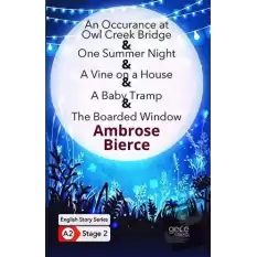 An Occurrence at owl Creek Bridge - One Summer Night - A Vine on a House - A Baby Tramp - The Boarded Window - İngilizce Hikayeler A2 Stage 2