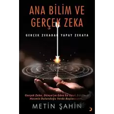 Ana Bilim ve Gerçek Zeka