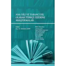 Ana Dili ve Yabancı Dil Olarak Türkçe Üzerine Araştırmalar