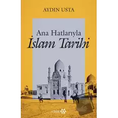 Ana Hatlarıyla İslam Tarihi