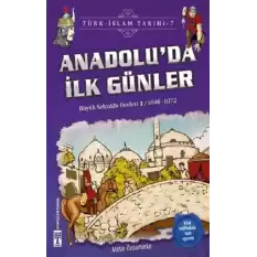 Anadolu’da İlk Günler / Türk - İslam Tarihi 7