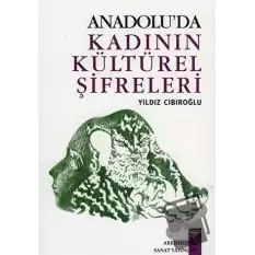 Anadoluda Kadının Kültürel Şifreleri