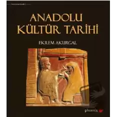 Anadolu Kültür Tarihi (Ciltli)