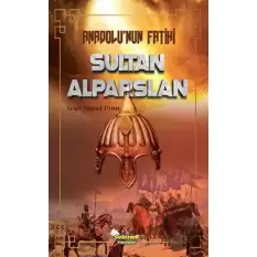 Anadolunun Fatihi Sultan Alparslan