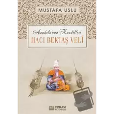 Anadolunun Kandilleri - Hacı Bektaş Veli