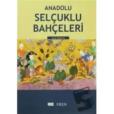 Anadolu Selçuklu Bahçeleri