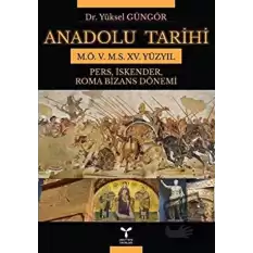 Anadolu Tarihi M.Ö. 5. M.S. 15. Yüzyıl