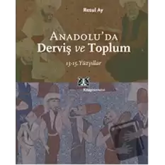 Anadolu’da Derviş ve Toplum