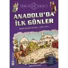 Anadolu’da İlk Günler / Türk - İslam Tarihi 7