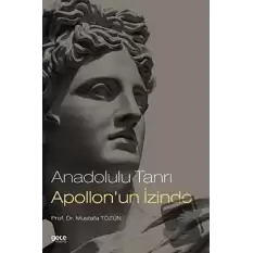 Anadolulu Tanrı Apollonun İzinde