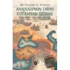 Anadolu’nun Tarihi Coğrafyası Üzerine