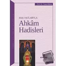 Anahatlarıyla Ahkam Hadisleri