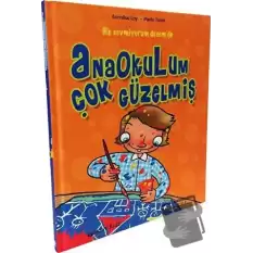 Anaokulum Çok Güzelmiş (Ciltli)