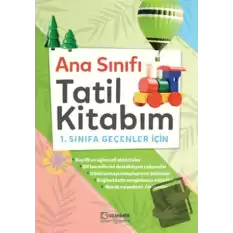 Anasınıfı Tatil Kitabım 1. Sınıfa Geçenler İçin