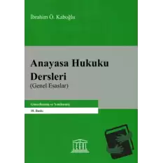 Anayasa Hukuku Dersleri (Genel Esaslar)