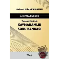 Anayasa Hukuku Tamamı Çözümlü Kaymakamlık Soru Bankası