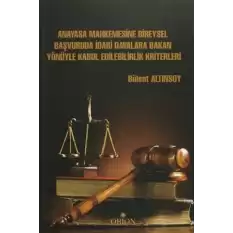 Anayasa Mahkemesine Bireysel Başvuruda İdari Davalara Bakan Yönüyle Kabul Edilebilirlik Kriterleri