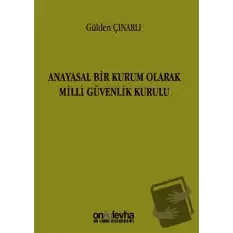 Anayasal Bir Kurum Olarak Milli Güvenlik Kurulu